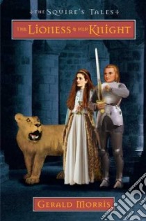 The Lioness & Her Knight libro in lingua di Morris Gerald