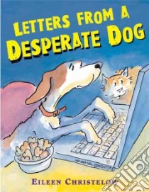 Letters from a Desperate Dog libro in lingua di Christelow Eileen