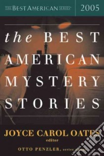 The Best American Mystery Stories 2005 libro in lingua di Oates Joyce Carol (EDT)