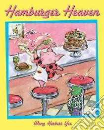 Hamburger Heaven libro in lingua di Yee Wong Herbert, Yee Wong Herbert (ILT)