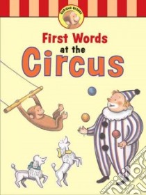 First Words At The Circus libro in lingua di Rey Margret, Rey H. A.