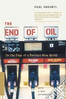 The End Of Oil libro in lingua di Roberts Paul