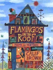 Flamingos On The Roof libro in lingua di Brown Calef, Brown Calef (ILT)