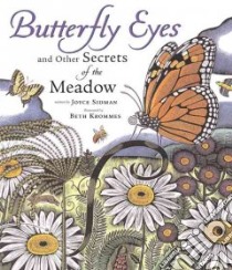 Butterfly Eyes and other Secrets of the Meadow libro in lingua di Sidman Joyce, Krommes Beth (ILT)