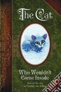 The Cat Who Wouldn't Come Inside libro in lingua di Buhler Cynthia Von