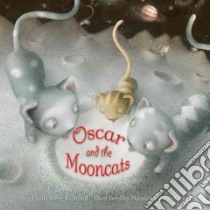Oscar and the Mooncats libro in lingua di Rymond Lynda Gene, Ceccoli Nicoletta (ILT)