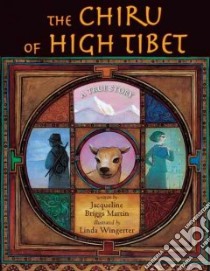 The Chiru of High Tibet libro in lingua di Martin Jacqueline Briggs, Wingerter Linda (ILT)
