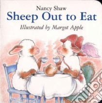 Sheep Out To Eat libro in lingua di Shaw Nancy, Apple Margot (ILT)