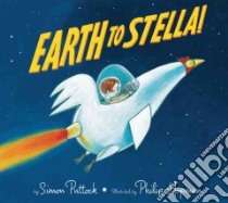 Earth to Stella! libro in lingua di Puttock Simon, Hopman Philip (ILT)