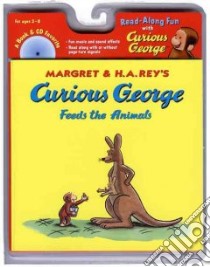 Curious George Feeds the Animals libro in lingua di Rey Margret (CRT), Rey H. A. (CRT)
