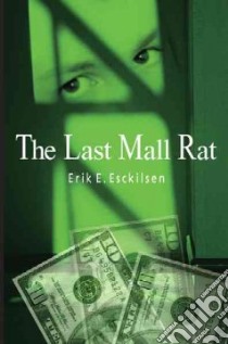 The Last Mall Rat libro in lingua di Esckilsen Erik E.