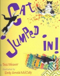 Cat Jumped In! libro in lingua di Weaver Tess, McCully Emily Arnold (ILT)