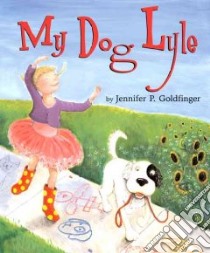 My Dog Lyle libro in lingua di Goldfinger Jennifer P.
