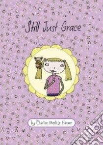 Still Just Grace libro in lingua di Harper Charise Mericle