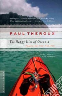 Happy Isles of Oceania libro in lingua di Theroux Paul