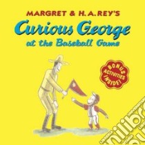 Curious George at the Baseball Game libro in lingua di Driscoll Laura, Rey Margret, Rey H. A., Hines Anna Grossnickle (ILT)