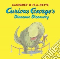 Curious George's Dinosaur Discovery libro in lingua di Hapka Cathy, Rey H. A., Hines Anna Grossnickle (ILT), Rey Margret