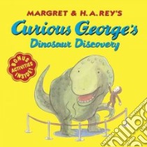 Curious George Dinosaur Discovery libro in lingua di Rey H. A., Rey Margret, Hines Anna Grossnickle (ILT)