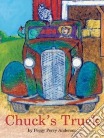 Chuck's Truck libro in lingua di Anderson Peggy Perry