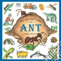 The Life And Times of the Ant libro in lingua di Micucci Charles