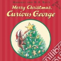 Merry Christmas, Curious George libro in lingua di Hapka Cathy, Rey Margret, Rey H. A., Young Mary O'Keefe (ILT)