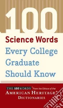 100 Science Words Every College Graduate Should Know libro in lingua di American Heritage Publishing Company (EDT)