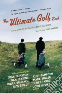 The Ultimate Golf Book libro in lingua di McGrath Charles (EDT), McCormick David (EDT), Garrity John