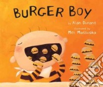 Burger Boy libro in lingua di Durant Alan, Matsuoka Mei (ILT)