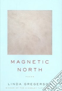 Magnetic North libro in lingua di Gregerson Linda