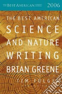 The Best American Science And Nature Writing 2006 libro in lingua di Greene Brian (EDT), Folger Tim (EDT)