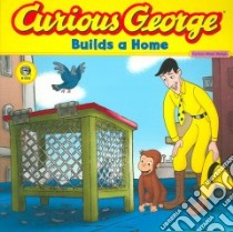Curious George Builds a Home libro in lingua di Perez Monica (ADP), Fallon Joe