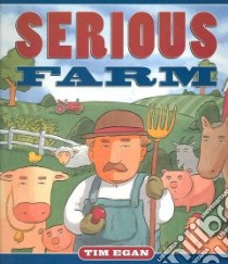 Serious Farm libro in lingua di Egan Tim