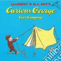 Curious George Goes Camping libro in lingua di Rey Margret, Rey H. A.