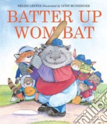 Batter Up Wombat libro in lingua di Lester Helen, Munsinger Lynn (ILT)
