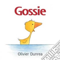 Gossie libro in lingua di Dunrea Olivier