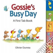 Gossie's Busy Day libro in lingua di Dunrea Olivier