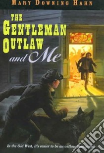 The Gentleman Outlaw and Me libro in lingua di Hahn Mary Downing