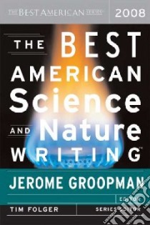 The Best American Science and Nature Writing 2008 libro in lingua di Groopman Jerome (EDT), Folger Tim (EDT)