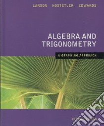 Algebra And Trigonometry libro in lingua di Larson Ron, Hostetler Robert P., Edwards Bruce H.