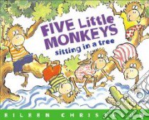 Five Little Monkeys Sitting in a Tree libro in lingua di Christelow Eileen