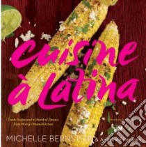 Cuisine a Latina libro in lingua di Bernstein Michelle, Friedman Andrew, Kernick John (PHT)