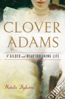 Clover Adams libro in lingua di Dykstra Natalie