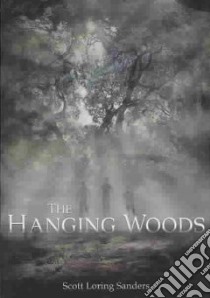 The Hanging Woods libro in lingua di Sanders Scott Loring