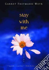Stay With Me libro in lingua di Freymann-Weyr Garret