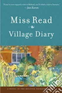 Village Diary libro in lingua di Read Miss, Goodall J. S. (ILT)