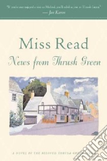 News from Thrush Green libro in lingua di Read Miss, Goodall J. S. (ILT)