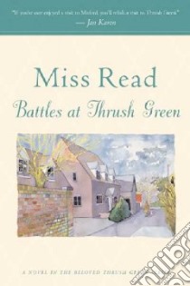 Battles at Thrush Green libro in lingua di Read Miss, Goodall J. S. (ILT)