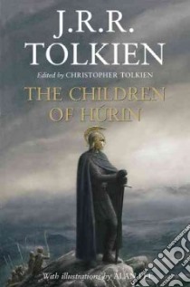 The Children of Hurin libro in lingua di Tolkien J. R. R., Tolkien Christopher (EDT), Lee Alan (ILT)