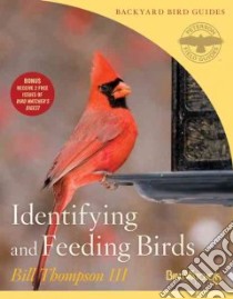 Identifying and Feeding Birds libro in lingua di Thompson Bill III