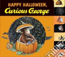 Happy Halloween, Curious George libro in lingua di Rey H. A.